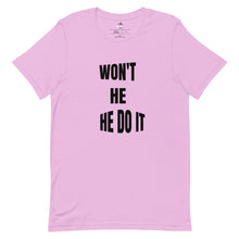 Load image into Gallery viewer, Won't He Do It T-shirt