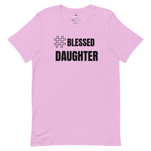 Load image into Gallery viewer, Blessed Daughter T-shirt