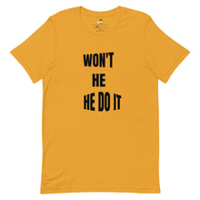 Load image into Gallery viewer, Won't He Do It T-shirt