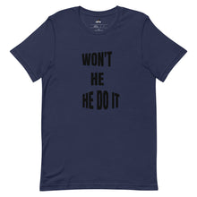 Load image into Gallery viewer, Won't He Do It T-shirt