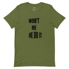 Load image into Gallery viewer, Won't He Do It T-shirt