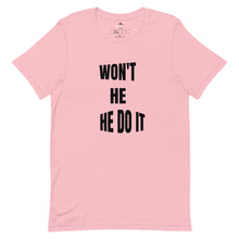 Load image into Gallery viewer, Won't He Do It T-shirt