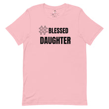 Load image into Gallery viewer, Blessed Daughter T-shirt