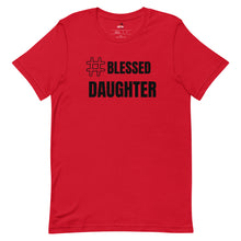Load image into Gallery viewer, Blessed Daughter T-shirt