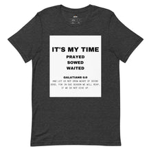 Load image into Gallery viewer, It&#39;s My Time T-shirt

