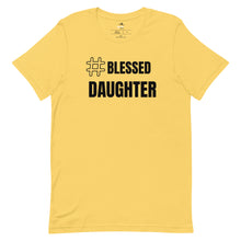Load image into Gallery viewer, Blessed Daughter T-shirt
